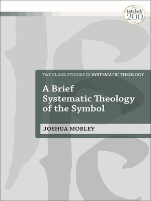 cover image of A Brief Systematic Theology of the Symbol